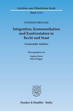 Integration, Kommunikation und Konfrontation in Recht und Staat Integration, Kommunikation und Konfrontation in Recht und Staat