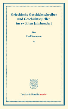 Griechische Geschichtsschreiber und Geschichtsquellen im zwölften Jahrhundert Griechische Geschichtsschreiber und Geschichtsquellen im zwölften Jahrhundert