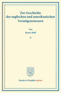 Zur Geschichte der englischen und amerikanischen Vermögenssteuern