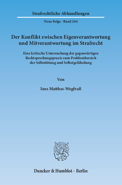 Der Konflikt zwischen Eigenverantwortung und Mitverantwortung im Strafrecht Der Konflikt zwischen Eigenverantwortung und Mitverantwortung im Strafrecht