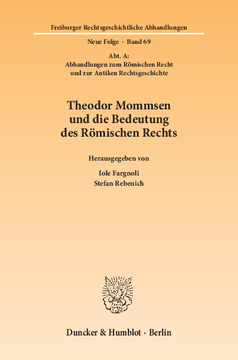 Theodor Mommsen und die Bedeutung des Römischen Rechts Theodor Mommsen und die Bedeutung des Römischen Rechts