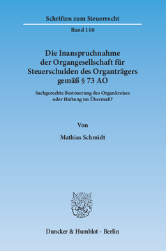 Die Inanspruchnahme der Organgesellschaft für Steuerschulden des Organträgers gemäß § 73 AO Die Inanspruchnahme der Organgesellschaft für Steuerschulden des Organträgers gemäß § 73 AO