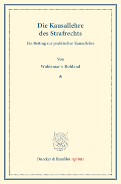Die Kausallehre des Strafrechts Die Kausallehre des Strafrechts