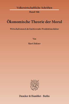Ökonomische Theorie der Moral Ökonomische Theorie der Moral