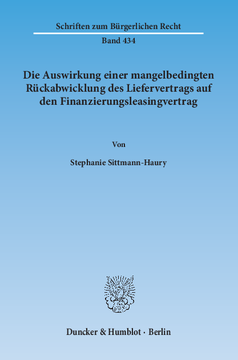 Die Auswirkung einer mangelbedingten Rückabwicklung des Liefervertrags auf den Finanzierungsleasingvertrag Die Auswirkung einer mangelbedingten Rückabwicklung des Liefervertrags auf den Finanzierungsleasingvertrag