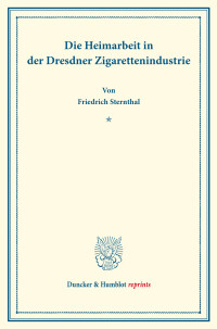 Die Heimarbeit in der Dresdner Zigarettenindustrie