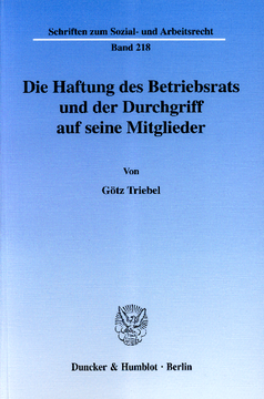 Die Haftung des Betriebsrats und der Durchgriff auf seine Mitglieder Die Haftung des Betriebsrats und der Durchgriff auf seine Mitglieder