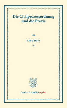 Die Civilprozessordnung und die Praxis Die Civilprozessordnung und die Praxis