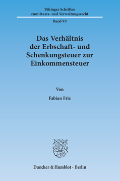 Das Verhältnis der Erbschaft- und Schenkungsteuer zur Einkommensteuer Das Verhältnis der Erbschaft- und Schenkungsteuer zur Einkommensteuer