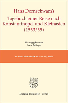 Hans Dernschwam's Tagebuch einer Reise nach Konstantinopel und Kleinasien (1553/55) Hans Dernschwam's Tagebuch einer Reise nach Konstantinopel und Kleinasien (1553/55)