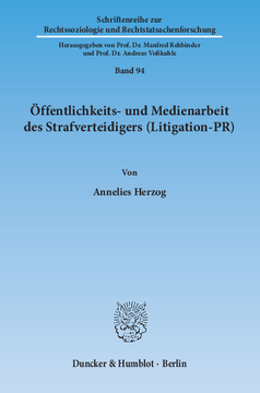 Öffentlichkeits- und Medienarbeit des Strafverteidigers (Litigation-PR) Öffentlichkeits- und Medienarbeit des Strafverteidigers (Litigation-PR)