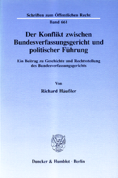 Der Konflikt zwischen Bundesverfassungsgericht und politischer Führung Der Konflikt zwischen Bundesverfassungsgericht und politischer Führung