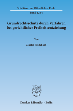 Grundrechtsschutz durch Verfahren bei gerichtlicher Freiheitsentziehung Grundrechtsschutz durch Verfahren bei gerichtlicher Freiheitsentziehung