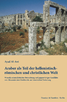Araber als Teil der hellenistisch-römischen und christlichen Welt Araber als Teil der hellenistisch-römischen und christlichen Welt