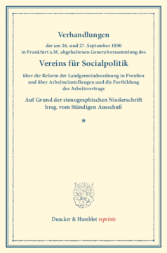 Verhandlungen der am 26. und 27. September 1890 in Frankfurt a.M. abgehaltenen Generalversammlung des Vereins für Socialpolitik über die Reform der Landgemeindeordnung in Preußen