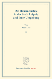Die Hausindustrie in der Stadt Leipzig und ihrer Umgebung