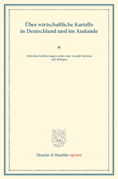 Über wirtschaftliche Kartelle in Deutschland und im Auslande