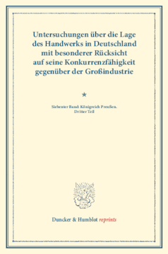 Untersuchungen über die Lage des Handwerks in Deutschland mit besonderer Rücksicht auf seine Konkurrenzfähigkeit gegenüber der Großindustrie