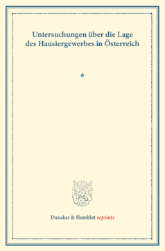 Untersuchungen über die Lage des Hausiergewerbes in Österreich