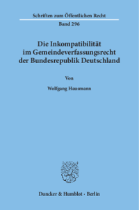 Die Inkompatibilität im Gemeindeverfassungsrecht der Bundesrepublik Deutschland