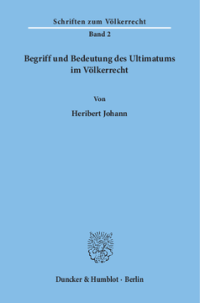 Begriff und Bedeutung des Ultimatums im Völkerrecht