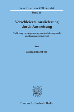 Verschleierte Auslieferung durch Ausweisung Verschleierte Auslieferung durch Ausweisung