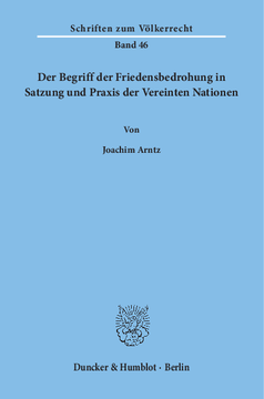 Der Begriff der Friedensbedrohung in Satzung und Praxis der Vereinten Nationen Der Begriff der Friedensbedrohung in Satzung und Praxis der Vereinten Nationen