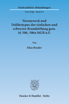 Normzweck und Deliktstypus der einfachen und schweren Brandstiftung gem. §§ 306, 306a StGB n.F Normzweck und Deliktstypus der einfachen und schweren Brandstiftung gem. §§ 306, 306a StGB n.F