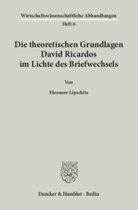 Die theoretischen Grundlagen David Ricardos im Lichte des Briefwechsels