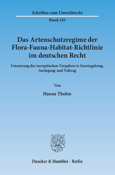 Das Artenschutzregime der Flora-Fauna-Habitat-Richtlinie im deutschen Recht Das Artenschutzregime der Flora-Fauna-Habitat-Richtlinie im deutschen Recht