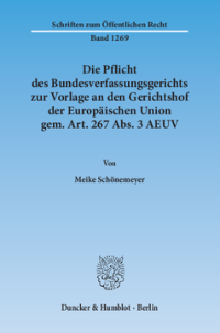 Die Pflicht des Bundesverfassungsgerichts zur Vorlage an den Gerichtshof der Europäischen Union gem. Art. 267 Abs. 3 AEUV