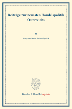 Beiträge zur neuesten Handelspolitik Österreichs Beiträge zur neuesten Handelspolitik Österreichs