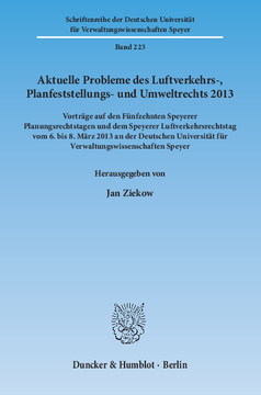 Aktuelle Probleme des Luftverkehrs-, Planfeststellungs- und Umweltrechts 2013 Aktuelle Probleme des Luftverkehrs-, Planfeststellungs- und Umweltrechts 2013