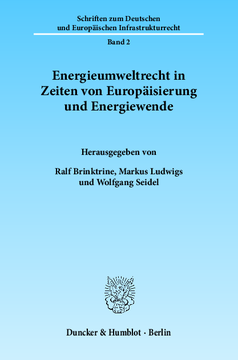 Energieumweltrecht in Zeiten von Europäisierung und Energiewende Energieumweltrecht in Zeiten von Europäisierung und Energiewende