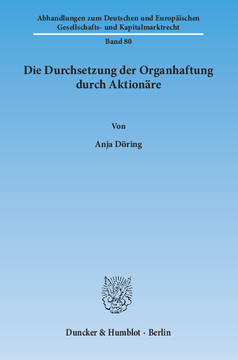 Die Durchsetzung der Organhaftung durch Aktionäre Die Durchsetzung der Organhaftung durch Aktionäre