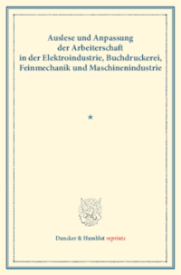 Auslese und Anpassung der Arbeiterschaft in der Elektroindustrie, Buchdruckerei, Feinmechanik und Maschinenindustrie