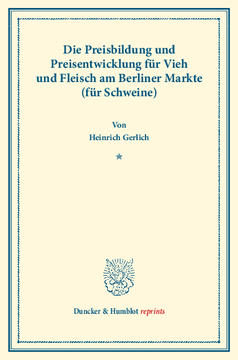 Die Preisbildung und Preisentwicklung für Vieh und Fleisch am Berliner Markte (für Schweine)