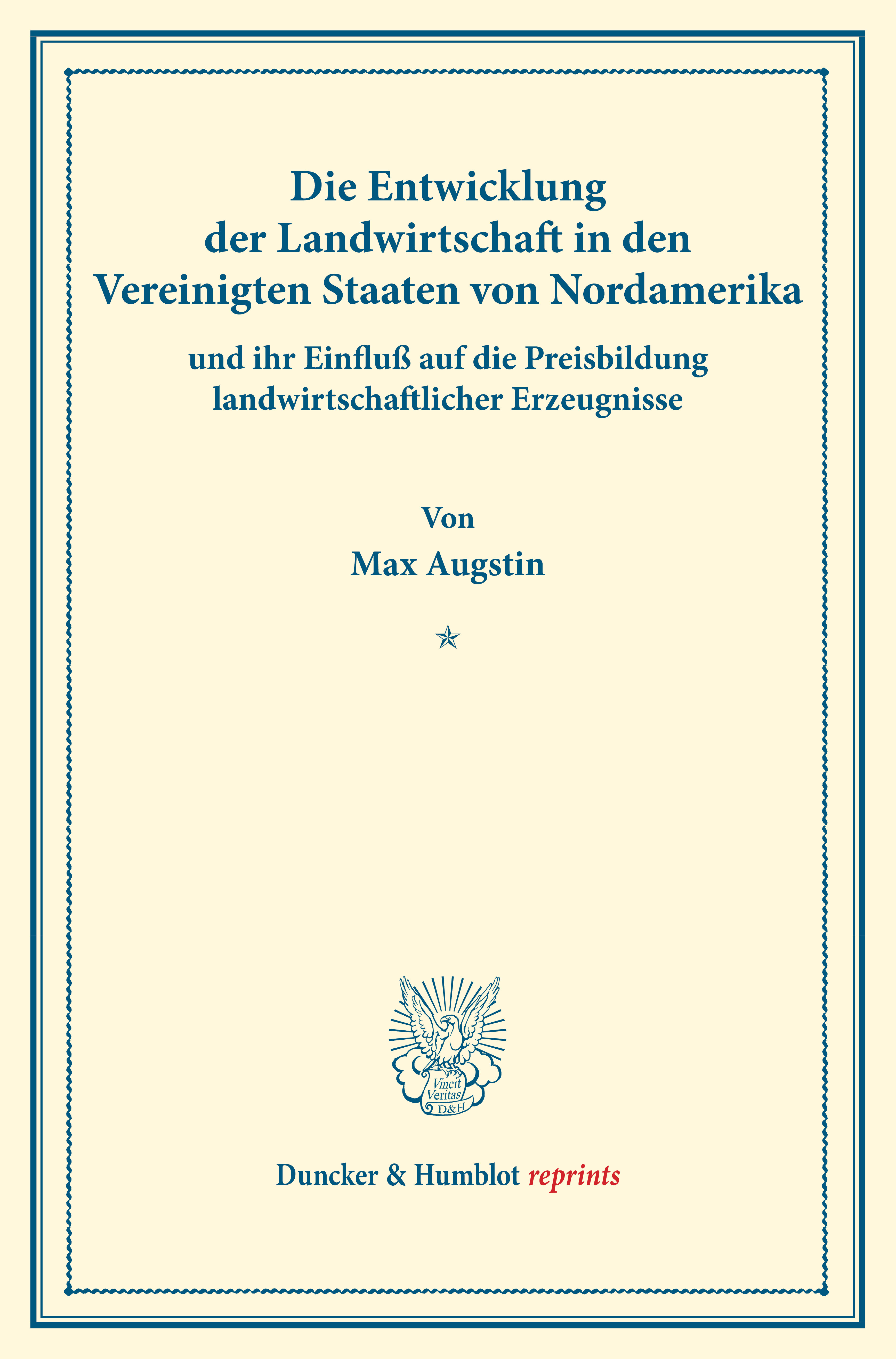 Die Entwicklung der Landwirtschaft in den Vereinigten Staaten von Nordamerika und ihr Einfluß auf die Preisbildung landwirtschaftlicher Erzeugnisse