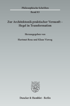 Zur Architektonik praktischer Vernunft – Hegel in Transformation Zur Architektonik praktischer Vernunft – Hegel in Transformation
