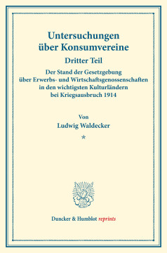 Der Stand der Gesetzgebung über Erwerbs- und Wirtschaftsgenossenschaften in den wichtigsten Kulturländern bei Kriegsausbruch 1914 Der Stand der Gesetzgebung über Erwerbs- und Wirtschaftsgenossenschaften in den wichtigsten Kulturländern bei Kriegsausbruch 1914