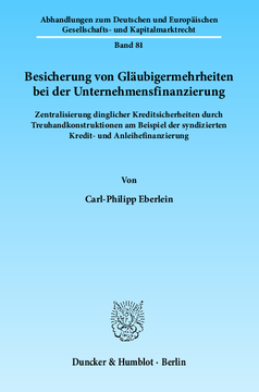 Besicherung von Gläubigermehrheiten bei der Unternehmensfinanzierung Besicherung von Gläubigermehrheiten bei der Unternehmensfinanzierung