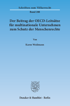 Der Beitrag der OECD-Leitsätze für multinationale Unternehmen zum Schutz der Menschenrechte Der Beitrag der OECD-Leitsätze für multinationale Unternehmen zum Schutz der Menschenrechte