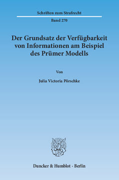 Der Grundsatz der Verfügbarkeit von Informationen am Beispiel des Prümer Modells Der Grundsatz der Verfügbarkeit von Informationen am Beispiel des Prümer Modells