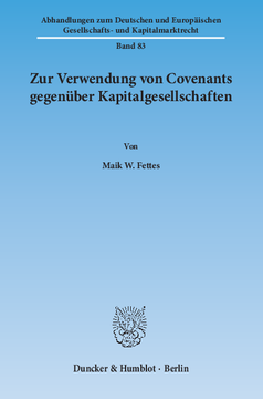 Zur Verwendung von Covenants gegenüber Kapitalgesellschaften Zur Verwendung von Covenants gegenüber Kapitalgesellschaften