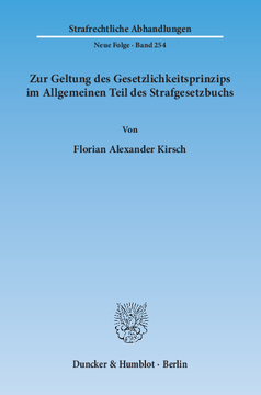 Zur Geltung des Gesetzlichkeitsprinzips im Allgemeinen Teil des Strafgesetzbuchs Zur Geltung des Gesetzlichkeitsprinzips im Allgemeinen Teil des Strafgesetzbuchs