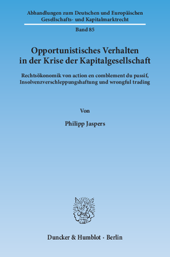 Opportunistisches Verhalten in der Krise der Kapitalgesellschaft Opportunistisches Verhalten in der Krise der Kapitalgesellschaft