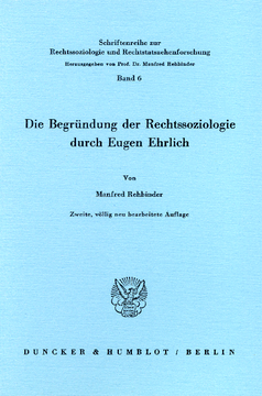 Die Begründung der Rechtssoziologie durch Eugen Ehrlich Die Begründung der Rechtssoziologie durch Eugen Ehrlich
