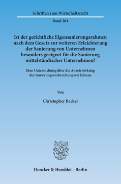 Ist der gerichtliche Eigensanierungsrahmen nach dem Gesetz zur weiteren Erleichterung der Sanierung von Unternehmen besonders geeignet für die Sanierung mittelständischer Unternehmen? Ist der gerichtliche Eigensanierungsrahmen nach dem Gesetz zur weiteren Erleichterung der Sanierung von Unternehmen besonders geeignet für die Sanierung mittelständischer Unternehmen?