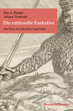 Die entfesselte Exekutive Die entfesselte Exekutive