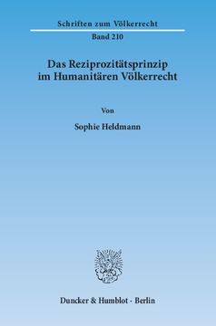 Das Reziprozitätsprinzip im Humanitären Völkerrecht Das Reziprozitätsprinzip im Humanitären Völkerrecht